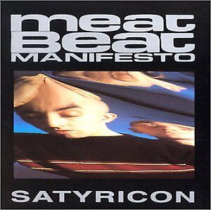 Meat beat manifesto satyricon